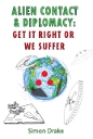 Alien Contact and Diplomacy: Get it Right or We Suffer